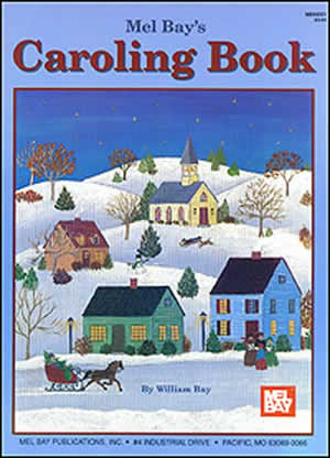 William Bay: Mel Bay's Caroling Book: Voice: Mixed Songbook