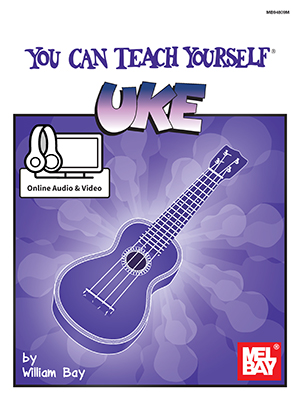 William Bay: You Can Teach Yourself Uke Book: Ukulele: Instrumental Tutor