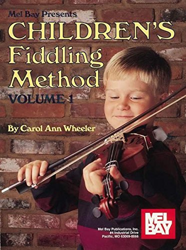 Carol Ann Wheeler: Children's Fiddling Method Volume 1: Violin: Instrumental