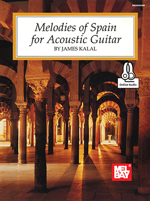 James Kalal: Melodies Of Spain For Acoustic Guitar: Guitar: Instrumental Tutor