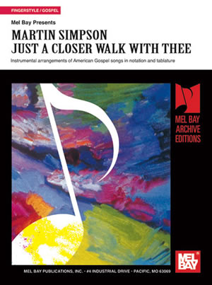 Martin Simpson: Martin Simpson: Just a Closer Walk with Thee: Guitar TAB: