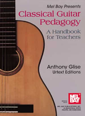 Anthony Glise: Classical Guitar Pedagogy: Instrumental Reference