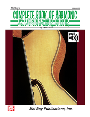 Bret Willmott: Complete Book Of Harmonic Extensions For Guitar: Guitar: