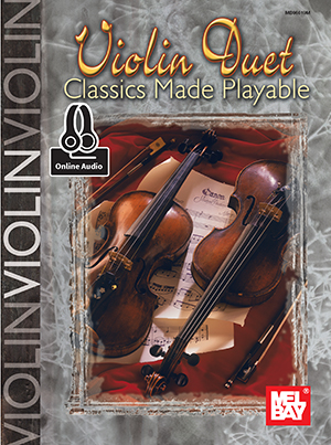 Mary Ann Harbar Willis: Violin Duet Classics Made Playable: Violin: Mixed