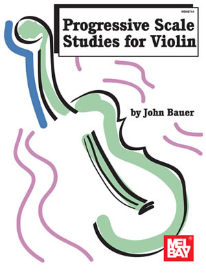 John Bauer: Progressive Scale Studies For Violin: Violin: Study