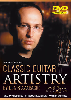 Steve Baughman: Denis Azabagic: Classical Guitar Artistry: Classical Guitar:
