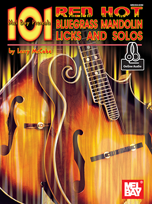 Larry McCabe: 101 Red Hot Bluegrass Mandolin Licks and Solos: Mandolin: