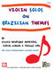 Flavio Henrique: Violin Solos On Brazilian Themes: Violin: Instrumental Album