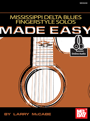Larry McCabe: Mississippi Delta Blues Fingerstyle Solo Made Easy: Guitar: