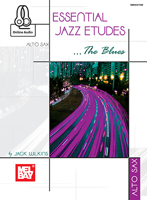 Jack Wilkins: Essential Jazz Etudes..The Blues - Alto Sax: Saxophone: