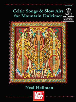 Neal Helllman: Celtic Songs And Slow Airs For Mountain Dulcimer: Dulcimer: