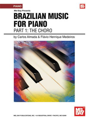 Carlos Almada: Brazilian Music For Piano: Part 1 - The Choro: Piano: