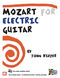 John Kiefer: Mozart For Electric Guitar: Guitar TAB: Instrumental Album