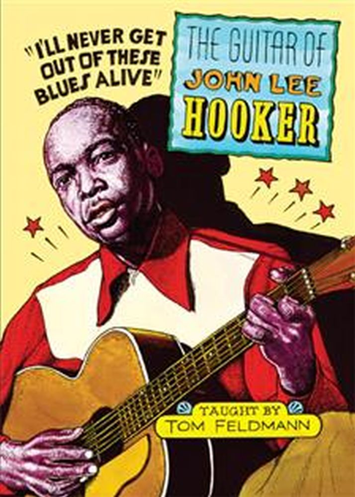 John Lee Hooker: The Guitar Of John Lee Hooker: Instrumental Tutor