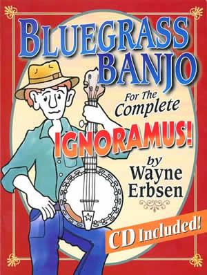 Wayne Erbsen: Bluegrass Banjo For The Complete Ignoramus: Banjo: Instrumental