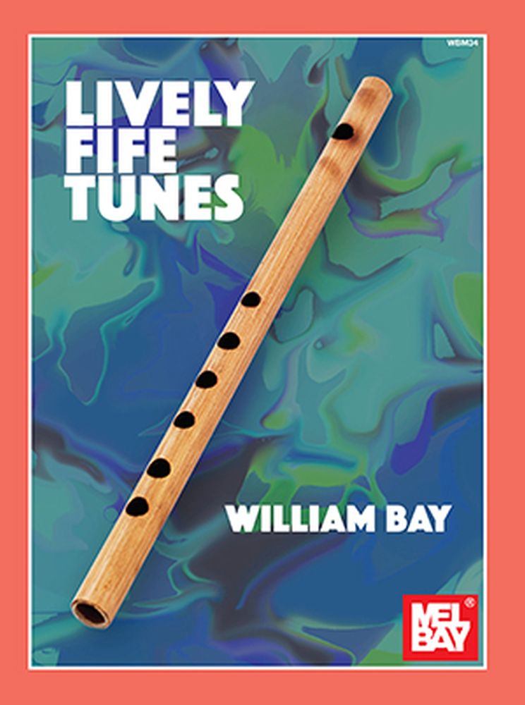 William Bay: Lively Fife Tunes: Fife: Instrumental Album