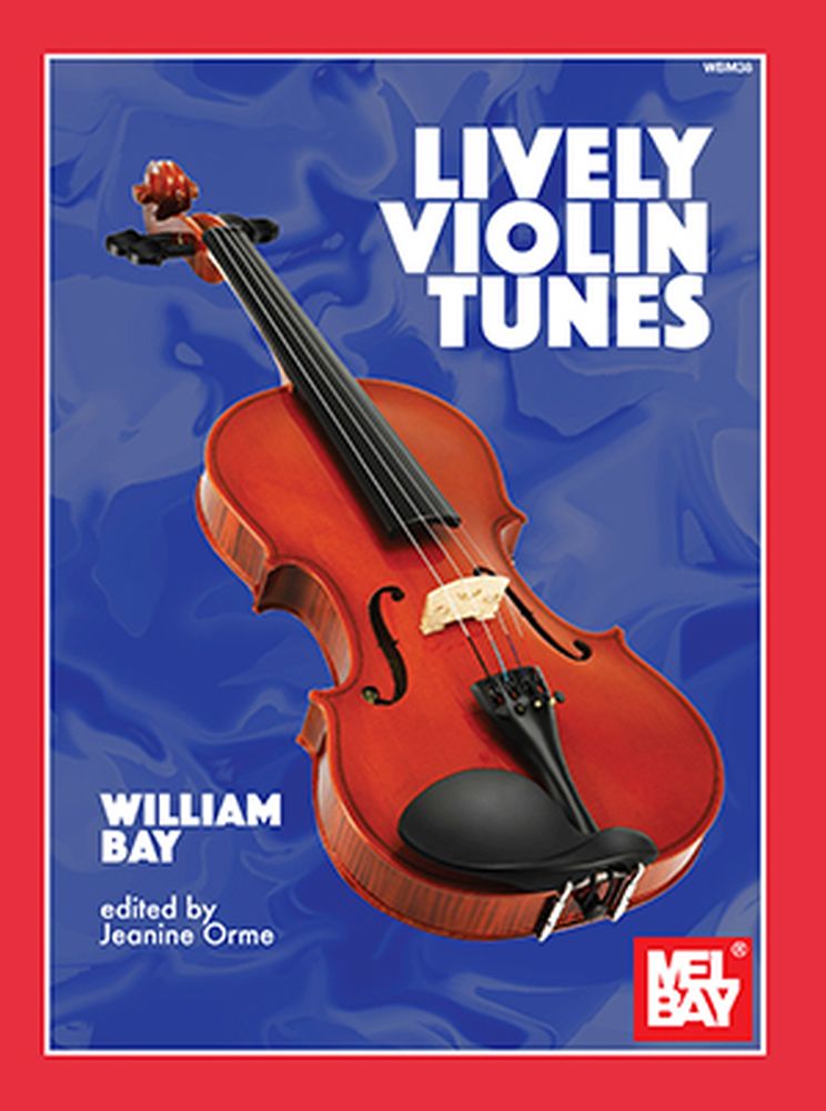 William Bay: Lively Violin Tunes: Violin: Instrumental Collection
