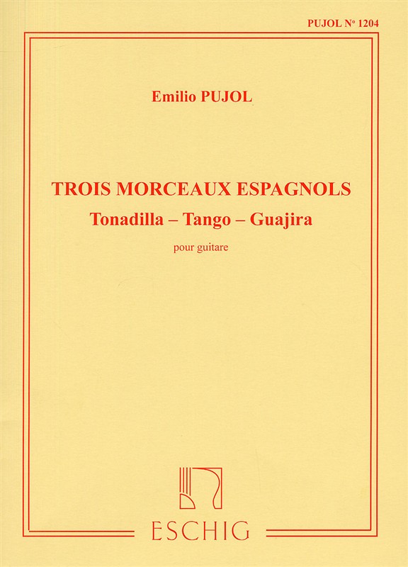 Emilio Pujol: 3 Morceaux Esp.(Pujol 1204) Guitare: Guitar: Instrumental Work