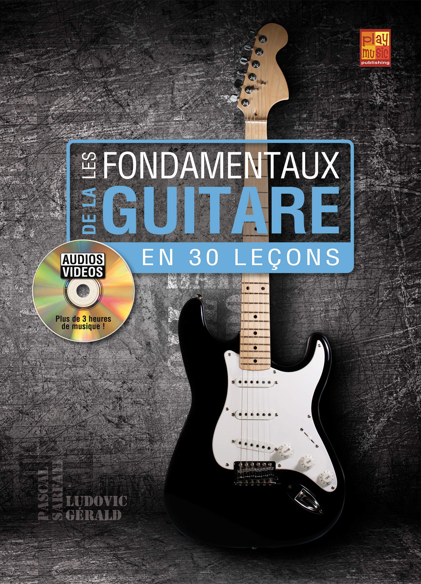 Gérald Sarfati: Les fondamentaux de la guitare en 30 leçons: Guitar: