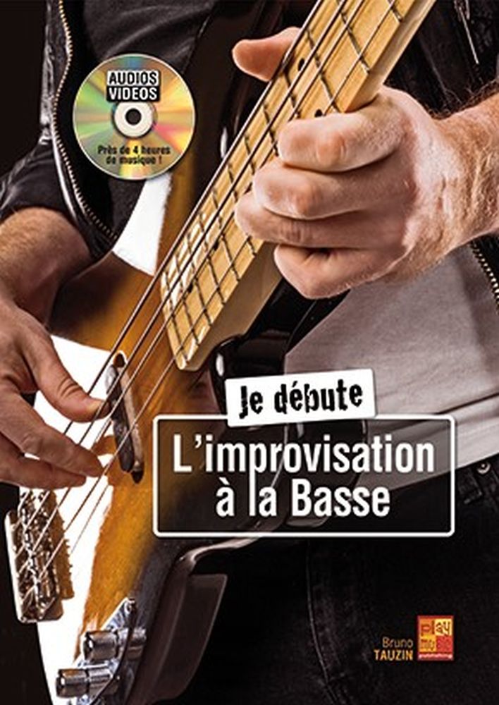 Bruno Tauzin: Je débute l'improvisation à la basse: Bass Guitar: Instrument