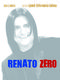 Renato Zero: Renato Zero: Piano  Vocal  Guitar