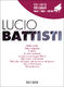 Lucio Battisti: Lucio Battisti: Piano  Vocal  Guitar