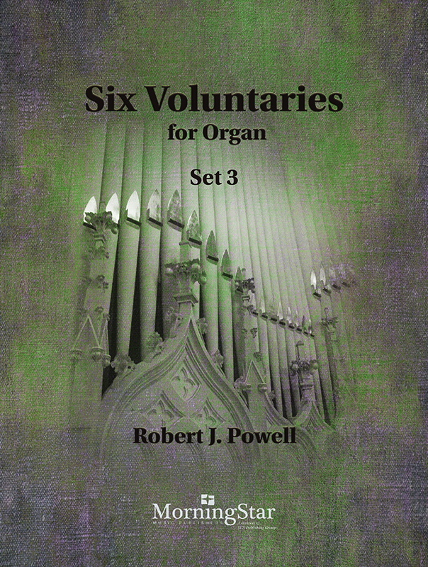 Robert J. Powell: Six Voluntaries for Organ  Set 3: Organ: Instrumental Album