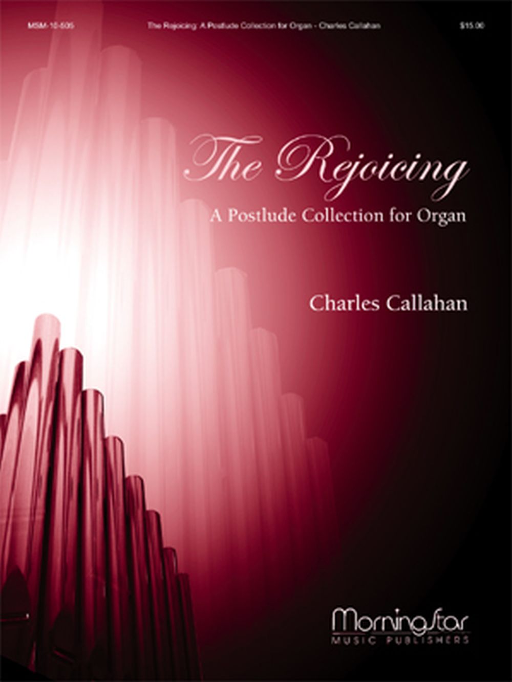 Charles Callahan: The Rejoicing: A Postlude Collection for Organ: Organ: Book