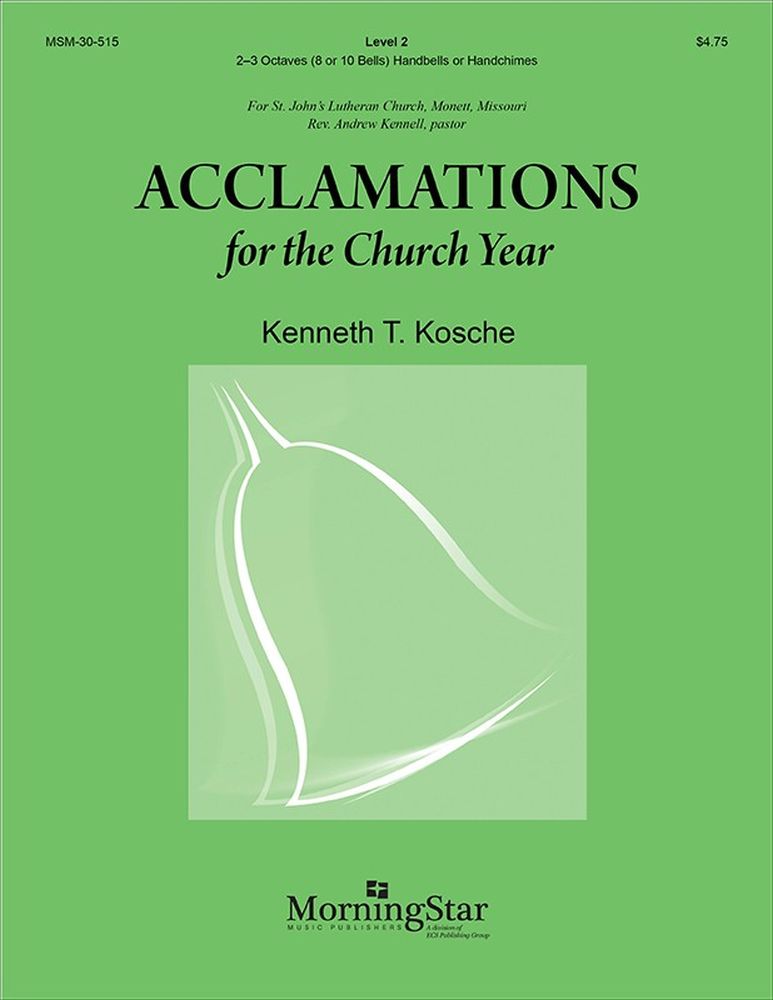 Kenneth T. Kosche: Acclamation For The Church Year: Handbells: Instrumental