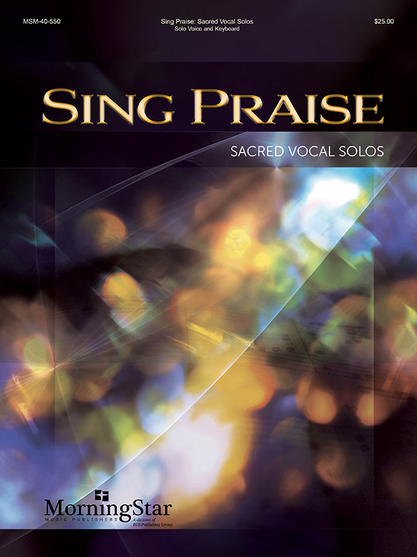 Michael Burkhardt: Sing Praise: Sacred Vocal Solos: Vocal and Piano: Vocal Score