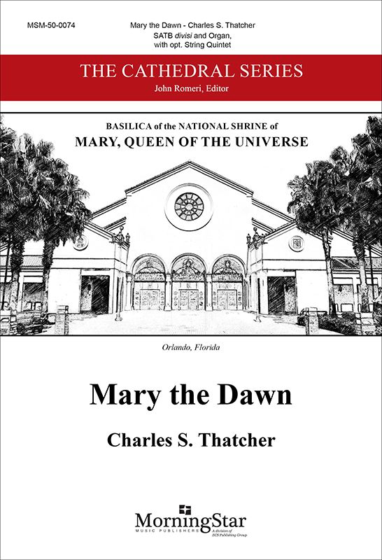 Charles Thatcher: Mary the Dawn: SATB: Vocal Score