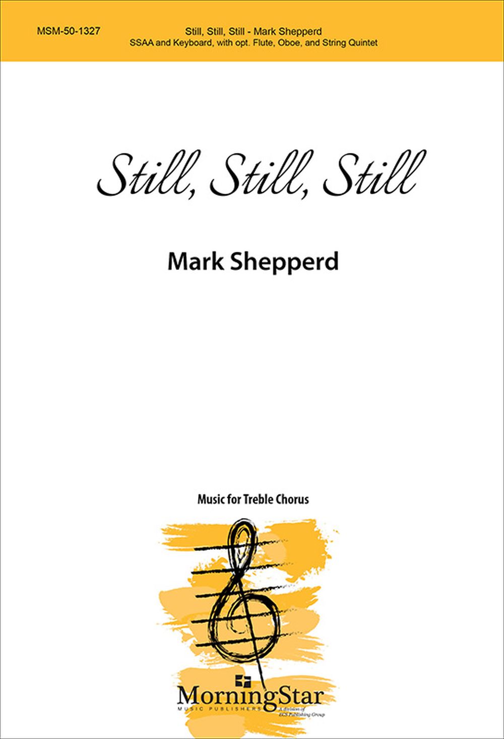 Mark Shepperd: Still  Still  Still: SSAA: Vocal Score