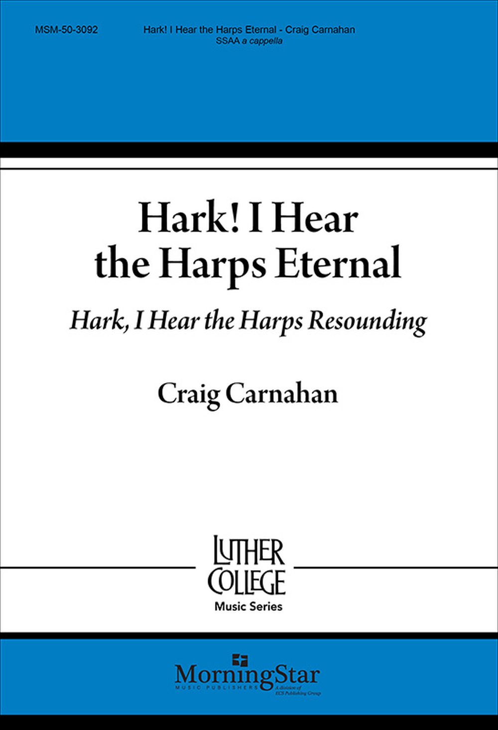 Craig Carnahan: Hark! I Hear the Harps Eternal: Women's Choir: Vocal Score