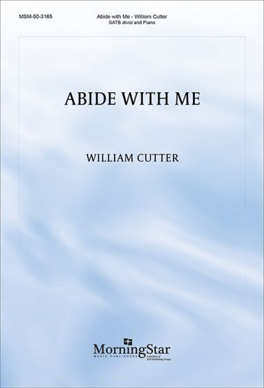William Cutter: Abide with Me: Mixed Choir and Piano/Organ: Choral Score