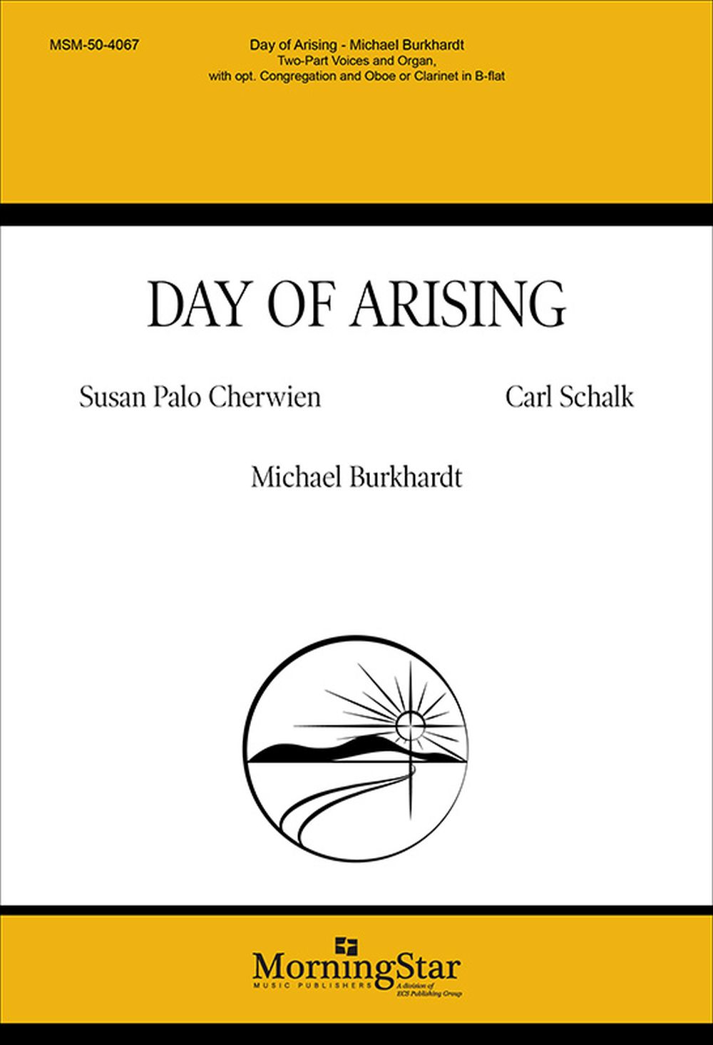 Carl Schalk Susan Palo Cherwien: Day of Arising: 2-Part Choir: Vocal Score