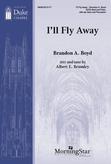 Brandon A. Boyd: I'll Fly Away: Mixed Choir and Accomp.: Choral Score