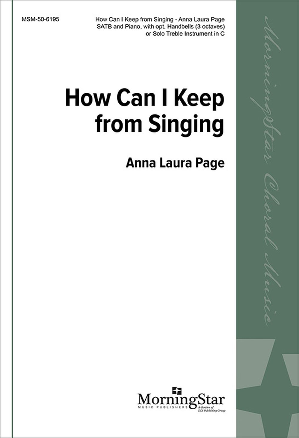 Anna Laura Page: How Can I Keep from Singing: Mixed Choir: Vocal Score