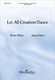 James Biery Brian Wren: Let All Creation Dance: Mixed Choir: Vocal Score