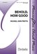 Michael John Trotta: Behold  How Good: SATB: Vocal Score