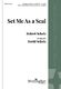 Robert Scholz: Set Me as a Seal: Mixed Choir and Accomp.: Choral Score