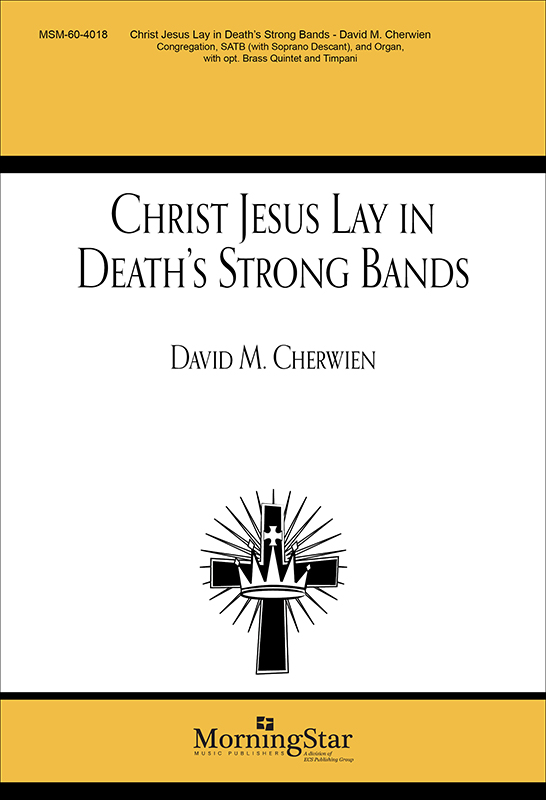 David M. Cherwien: Christ Jesus Lay in Death's Strong Bands: SATB: Vocal Score