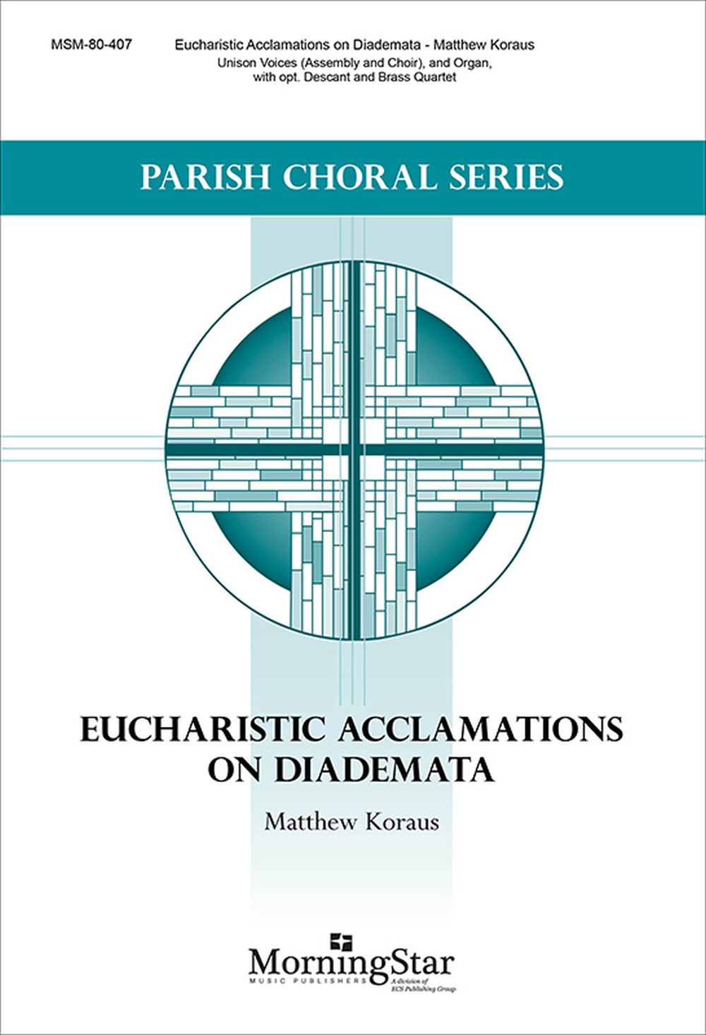Matthew Koraus: Eucharistic Acclamations on Diademata: Mixed Choir: Vocal Score