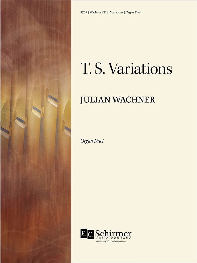 Julian Wachner: T. S. Variations: Organ Duet: Instrumental Album
