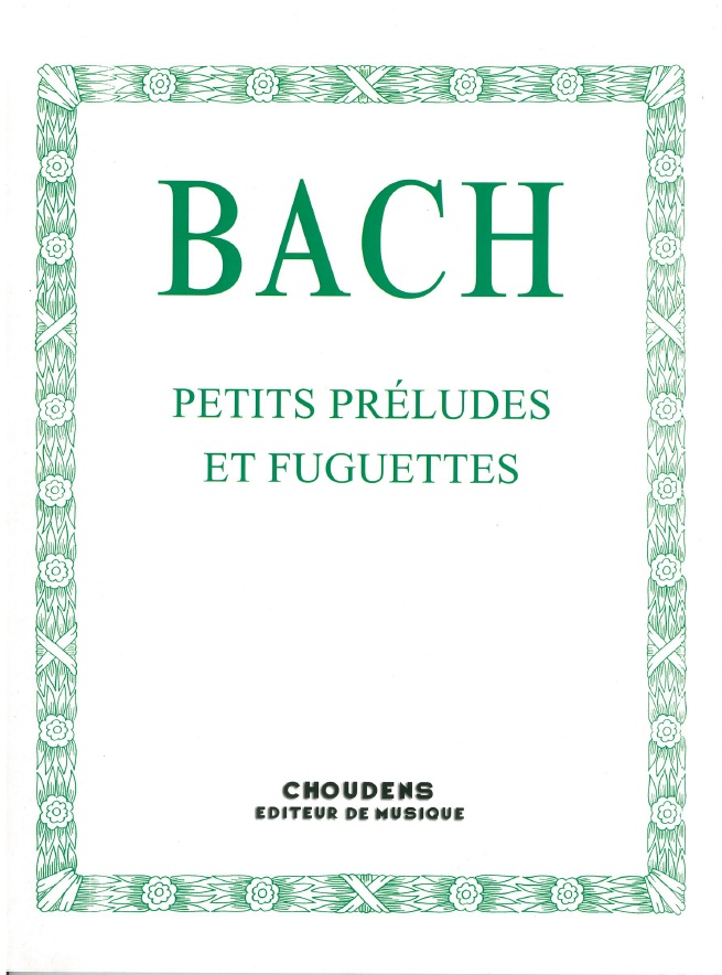 Johann Sebastian Bach: Petits Prludes Et Fuguettes: Piano: Instrumental Album
