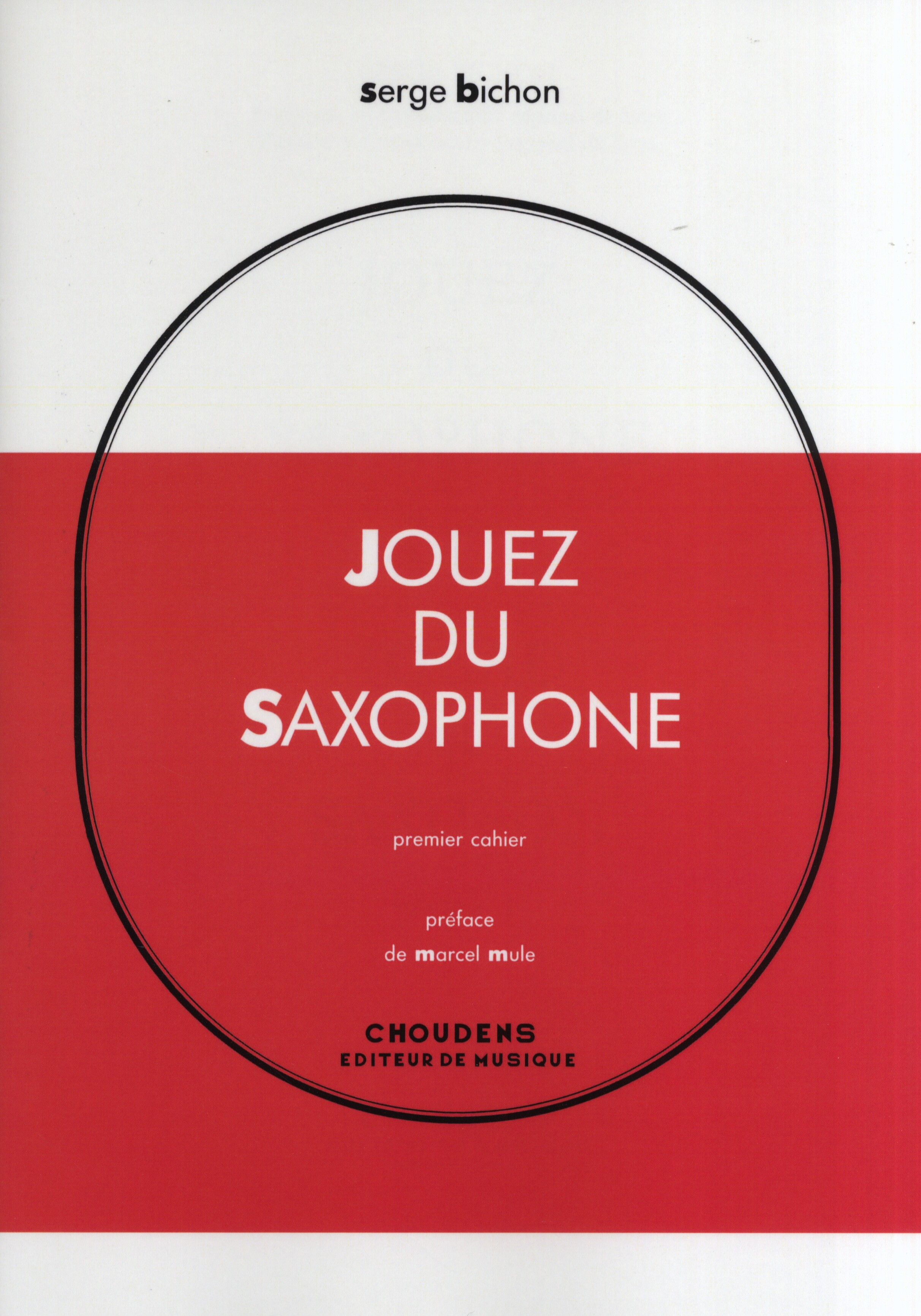 Serge Bichon: Jouez du Saxophone - Premier Cahier: Saxophone: Instrumental Tutor