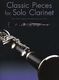 Classic Pieces for Solo Clarinet: Clarinet: Instrumental Album