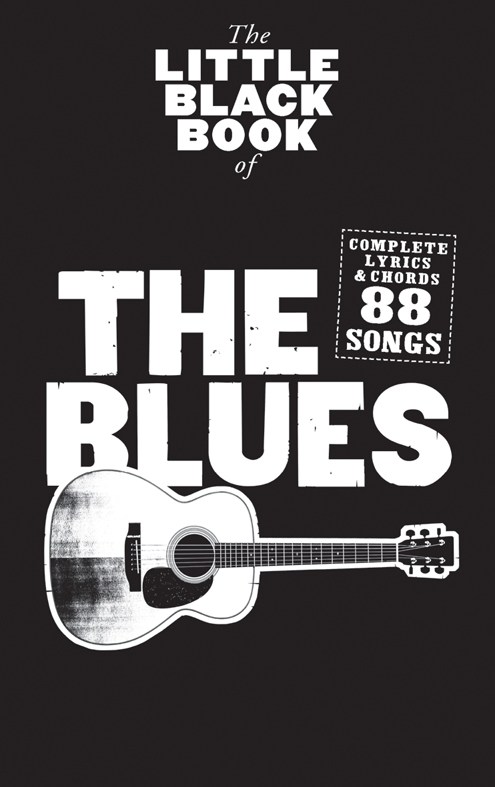 The Little Black Songbook: The Blues: Guitar  Chords and Lyrics: Artist Songbook
