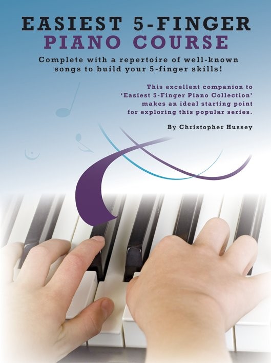 Easiest 5-Finger Piano Course: Easy Piano: Instrumental Tutor