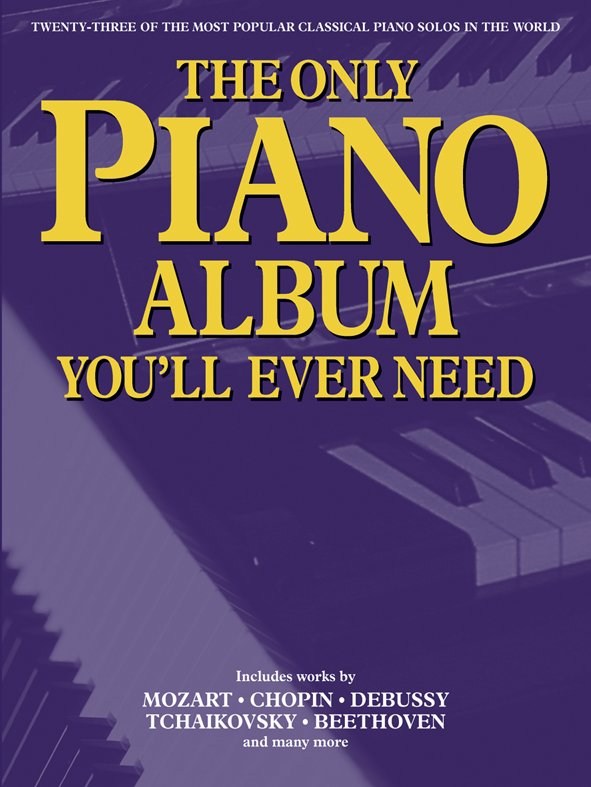 The Only Piano Album You'll Ever Need: Piano: Instrumental Album