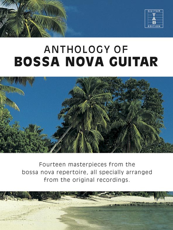 Antology of Bossa Nova Guitar: Guitar TAB: Instrumental Album